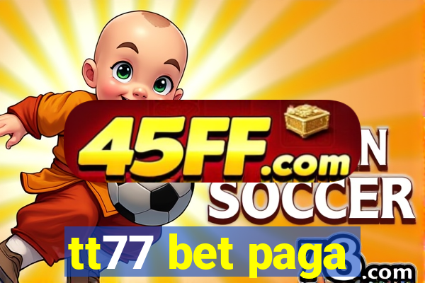tt77 bet paga